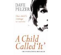By Dave Pelzer A Child Called 'It ' (11th. Impression) [Hardcover]