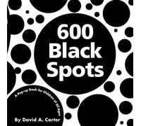 By David A. Carter600 Black Spots: A Pop-up Book for Children of All Ages (Classic Collectible Pop-Up)[Hardcover] September 25, 2007