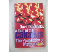 By David Berlinski - A Tour of the Calculus