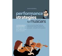 By David Buswell - Performance Strategies for Musicians: How to Overcome Stage Fright and Performance Anxiety and Perform at Your Peak Using NLP and Visualisation. A ... Musicians, Singers, Actors, Dancers, Athletes (1st (first) edition(first) editionition)