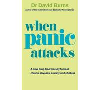 By David D. Burns - When Panic Attacks A New Drug-free Therapy to Beat Chronic Shyness, Anxiety and Phobias by Burns, David D. ( Author ) ON Mar-04-2010, Paperback