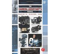 By David E. Elkins SOC The Camera Assistant's Manual (6th Edition)