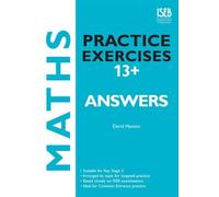 By David E. Hanson - Maths Practice Exercises 13+: Answer Book (Common Entrance Practice Exercises at 11+/13+) (Iseb Practice Exercises at 13+)