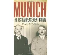 By David Faber Munich: The 1938 Appeasement Crisis (First 1st Edition) [Hardcover]