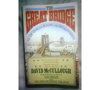 By David McCullough The Great Bridge: The Epic Story of the Building of the Brooklyn Bridge (Touchstone Book) (Reprinted edition)