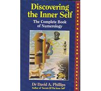 By David Phillips The Complete Book Of Numerology: Discovering Your Inner Self