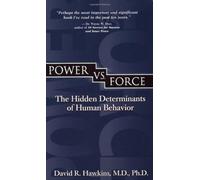 By David R. Hawkins - Power vs. Force: The Hidden Determinants of Human Behavior