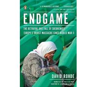 By David Rohde Endgame: The Betrayal and Fall of Srebrenica, Europe's Worst Massacre Since World War II (Reprint) [Paperback]