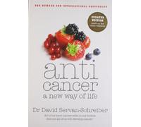 By David Servan-Schreiber - Anticancer: A New Way of Life (Re-issue)