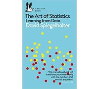 BY David Spiegelhalter The Art of Statistics Learning from Data (Pelican Books) Paperback - 13 Feb 2020