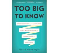 By David Weinberger Too Big to Know (First Trade Paper Edition) [Paperback]