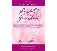 By Daya Sarai Chocron Healing with Crystals and Gemstones: Balance Your Chakras and Your Life (New Ed)