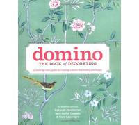 By Deborah Needleman Domino: the Book of Decorating: A Room-by-Room Guide to Creating a Home That Makes You Happy (1st Simon & Schuster Hardcover)