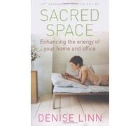By Denise Linn - Sacred Space: Enhancing the Energy of Your Home and Office (New Ed)
