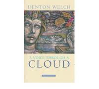 By Denton Welch A Voice Through a Cloud (New edition) [Hardcover]