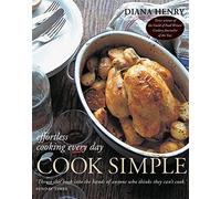 By Diana Henry - Cook Simple: Effortless cooking every day