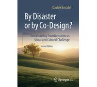 By Disaster or by Co-Design? : Sustainability Transformation as Social and Cultural Challenge
