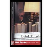 By Dolores Payas Drink Time!: In the Company of Patrick Leigh Fermor: a Memoir