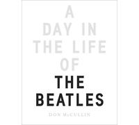 By Don McCullin A Day in the Life of The Beatles [Hardcover]
