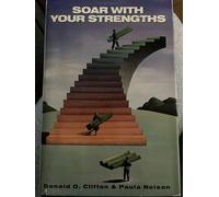 By Donald O. Clifton - Soar with Your Strengths