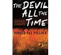 By Donald Ray Pollock - The Devil All the Time