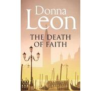 By Donna Leon - The Death Of Faith (Commissario Brunetti 06)