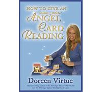 By Doreen Virtue How to Give an Angel Card Reading