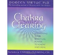 By Doreen Virtue PhD Chakra Clearing: Awakening Your Spiritual Power to Know and Heal: Awakening Your Spiritual Power to Know and Heal: Book + CD (Har/Com)