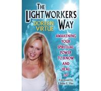 By Doreen Virtue PhD The Lightworker's Way: Awakening Your Spiritual Power to Know and Heal [Paperback]