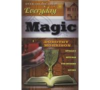 By Dorothy Morrison - Everyday Magic: Spells & Rituals for Modern Living Morrison, Dorothy ( Author ) Sep-08-2002 Paperback
