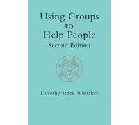 By Dorothy Stock Whitaker Using Groups to Help People (International Library of Group Psychotherapy and Group Process) (2nd Ed) [Paperback]