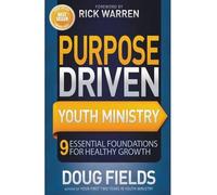 By Doug Fields ; Rick Warren ( Author ) [ Purpose Driven Youth Ministry: 9 Essential Foundations for Healthy Growth Youth Specialties (Paperback) By Feb-2013 Paperback