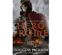 By Douglas Jackson - Hero of Rome (Roman Trilogy 1)
