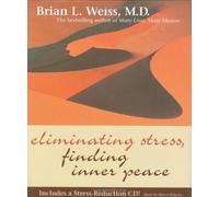 By Dr Brian Weiss - Eliminating Stress, Finding Inner Peace