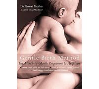 By Dr. Gowri Motha The Gentle Birth Method: The Month-by-month Jeyarani Way Programme (1st ed)