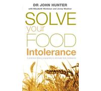 By Dr John Hunter - Solve Your Food Intolerance: A practical dietary programme to eliminate food intolerance (Rev Ed)