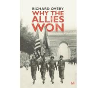 By Dr Richard Overy Why The Allies Won (New Ed)
