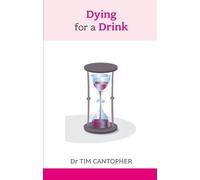 By Dr. Tim Cantopher - Dying for a Drink