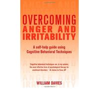 By Dr William Davies Overcoming Anger and Irritability
