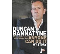 By Duncan Bannatyne - Anyone Can Do It: My Story