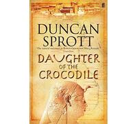 By Duncan Sprott - Daughter of the Crocodile: Book 2 of the Ptolemies Quartet