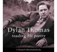 By Dylan Thomas - Dylan Thomas Reading His Poetry: Complete & Unabridged (Unabridged edition)