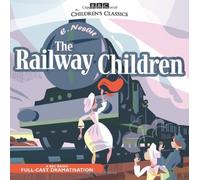 By E. Nesbit The Railway Children (BBC Audio) (New edition)