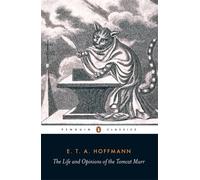 By E.T.A. Hoffmann The Life and Opinions of the Tomcat Murr (Penguin Classics) (New Ed) [Paperback]