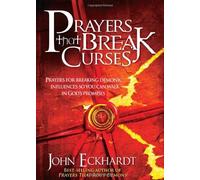 By ECKHARDT JOHN PRAYERS THAT BREAK CURSES (1st Edition)