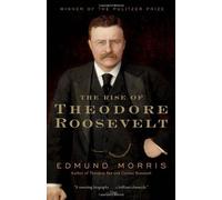 By Edmund Morris - The Rise of Theodore Roosevelt (Modern Library) (New edition)