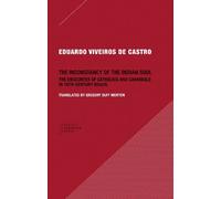 By Eduardo Viveiro De Castro The Inconstancy of the Indian Soul: The Encounter of Catholics and Cannibals in Sixteenth-century Brazil