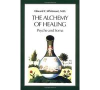 By Edward C. Whitmont - The Alchemy of Healing: Psyche and Soma