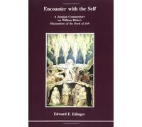 By Edward F. Edinger Encounter with the Self: Jungian Commentary on William Blake's "Illustrations of the Book of Job" (Studies in Jungian Psychology by Jungian ... Blake's "Illustrations of the Book of Job"