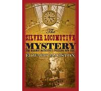 By Edward Marston The Silver Locomotive Mystery (Railway Detective Series) (The Railway Detective Series) (Reprint) [Paperback]